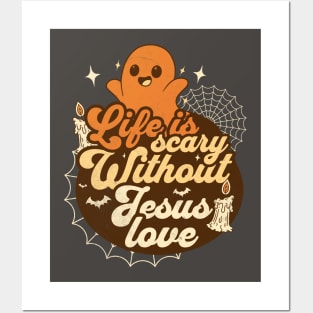 Life Is Scary Without Jesus Love for Christians People Posters and Art